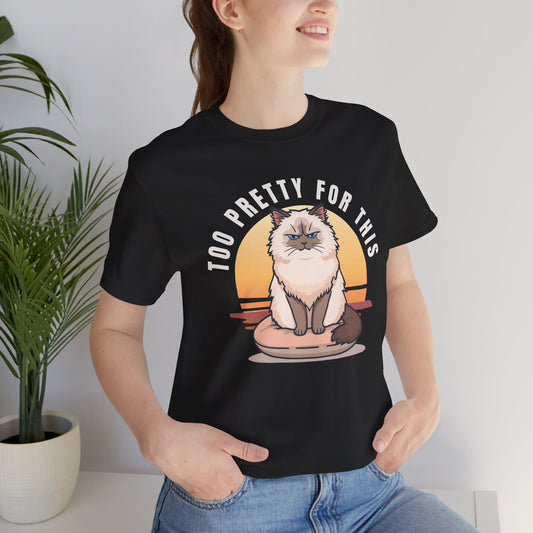 Too Pretty For This cat t-shirt — front view on model