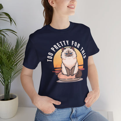 Too Pretty For This cat t-shirt — Black colour option