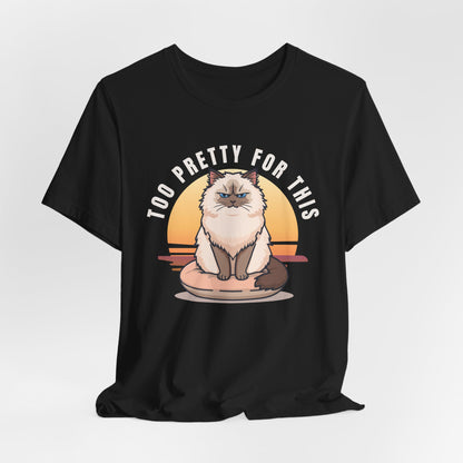 Too Pretty For This cat t-shirt — flat lay back