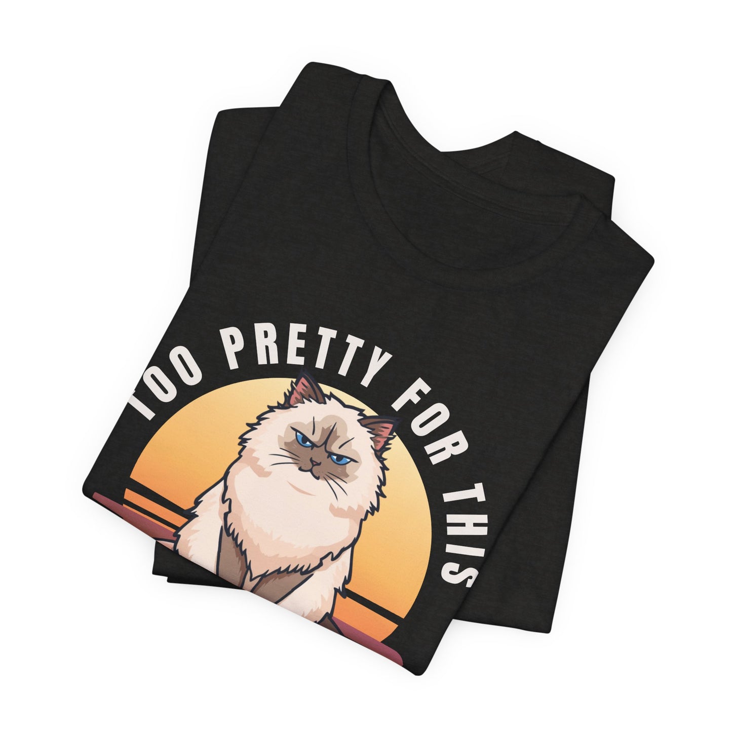 Too Pretty For This cat t-shirt — model wearing casual style