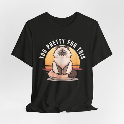 Too Pretty For This cat t-shirt — lifestyle photo with cat