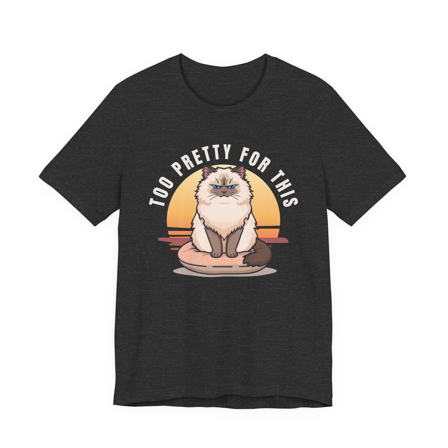 Too Pretty For This cat t-shirt — folded product photo