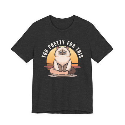 Too Pretty For This cat t-shirt — folded product photo