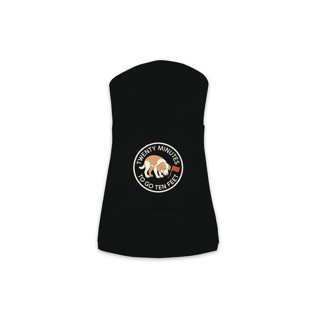 Twenty Minutes To Go Ten Feet dog hoodie in Black - back print, sizes XS to M