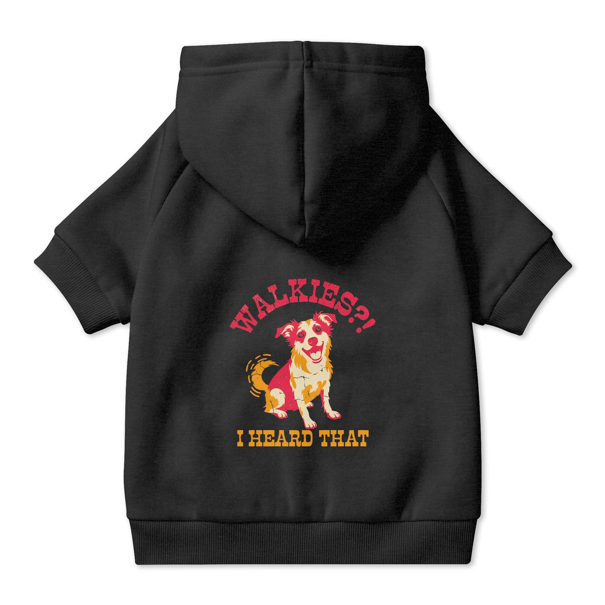 Walkies? I Heard That Dog Hoodie in Black, back view — SniffWaggleNWalk™