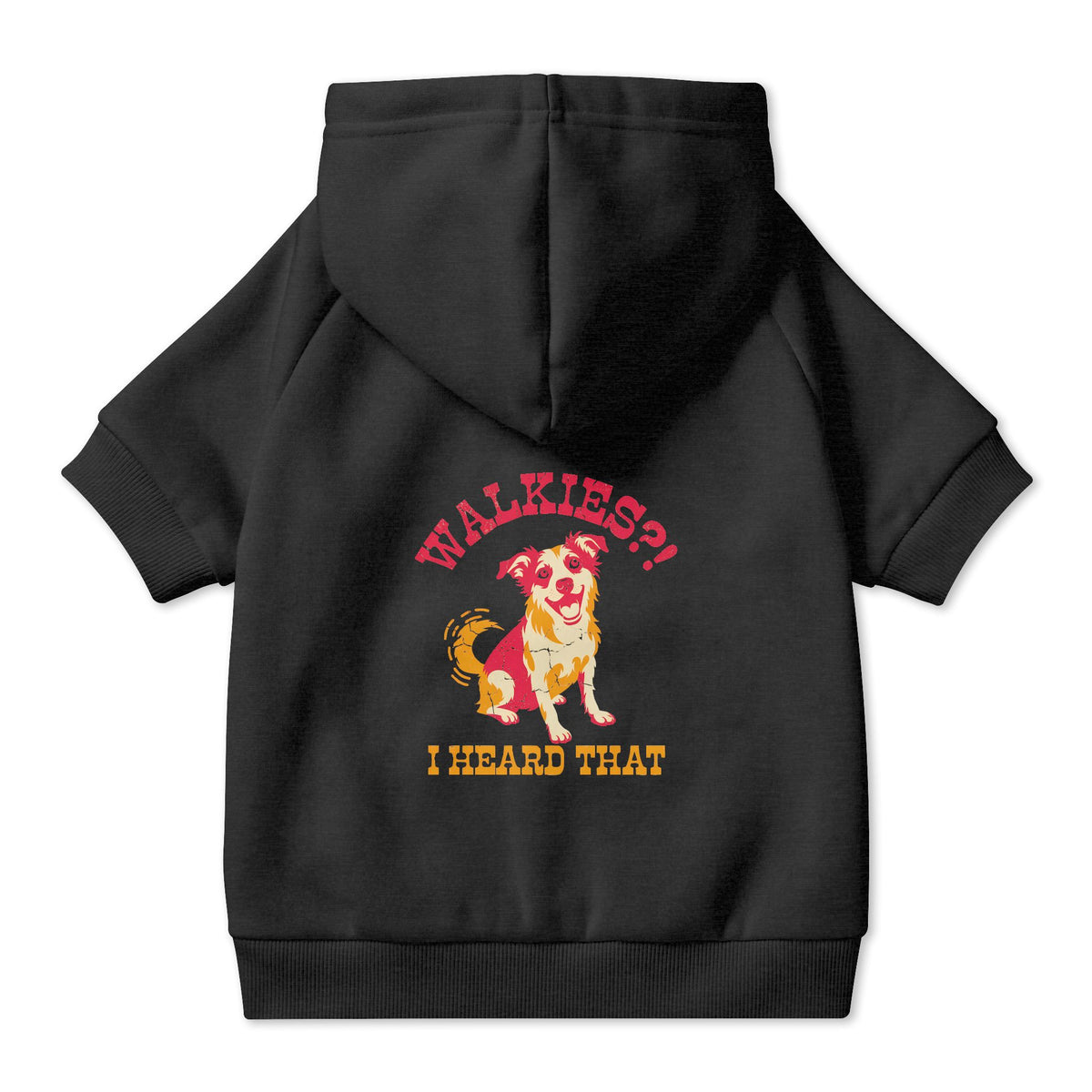 Walkies? I Heard That Dog Hoodie in Black, back view — SniffWaggleNWalk™