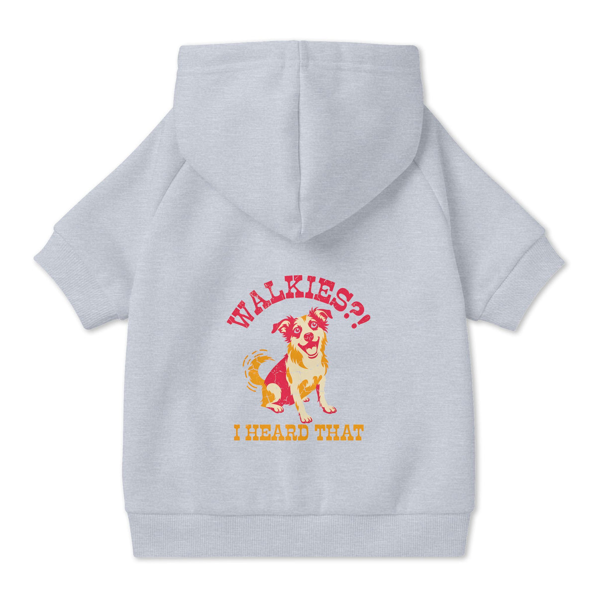 Walkies? I Heard That Dog Hoodie in Grey, back view — SniffWaggleNWalk™