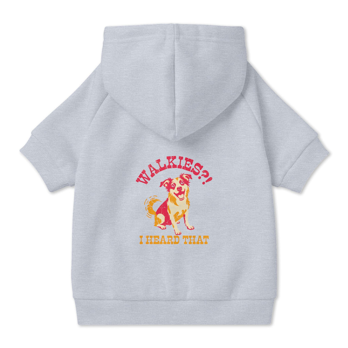 Walkies? I Heard That Dog Hoodie in Grey, back view — SniffWaggleNWalk™