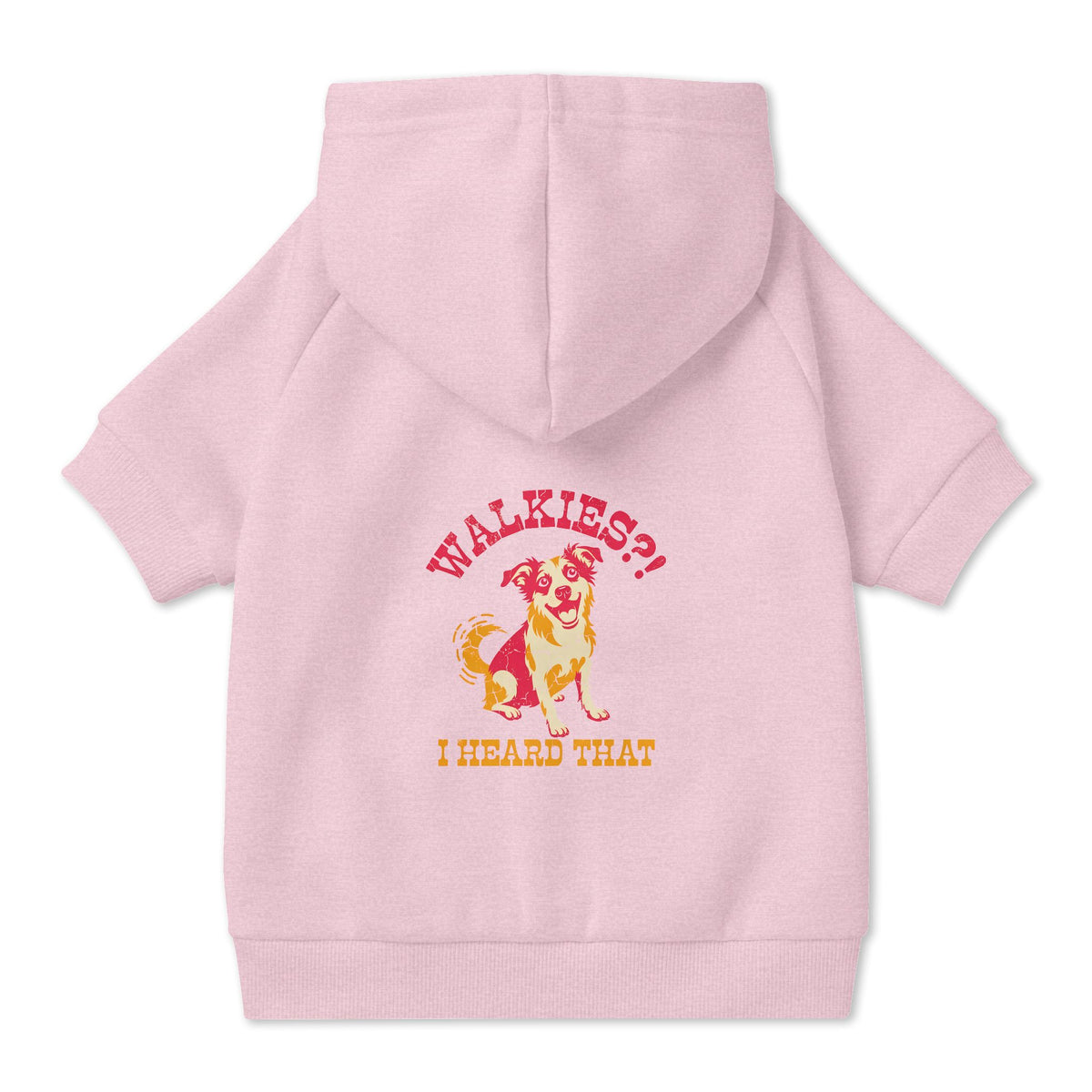 Walkies? I Heard That Dog Hoodie in Pink, back view — SniffWaggleNWalk™