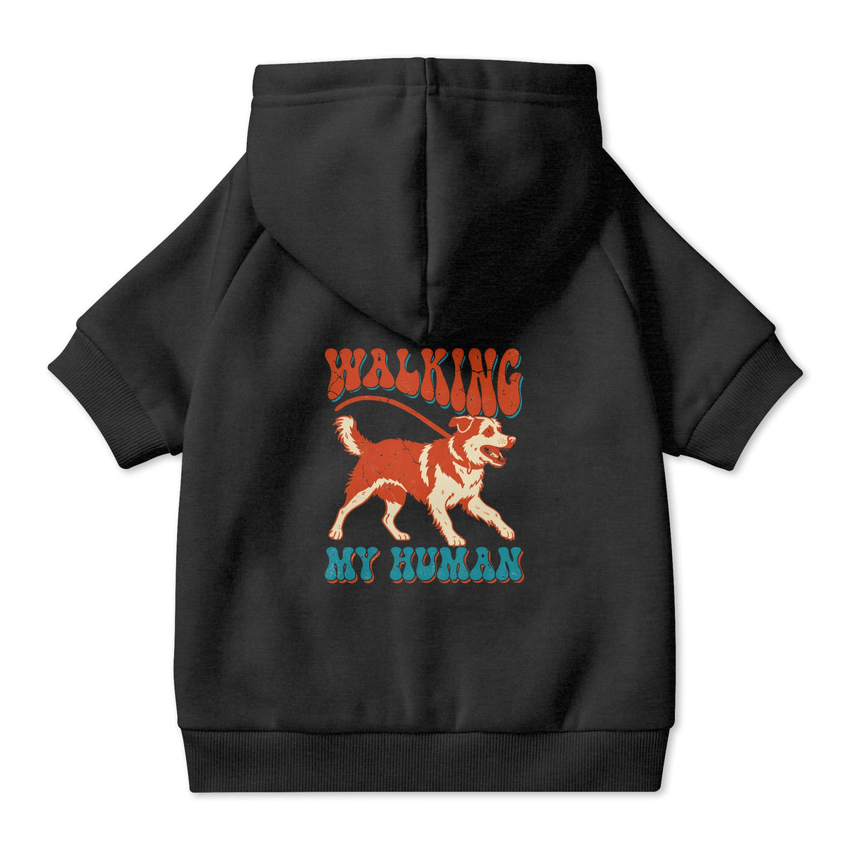 Walking My Human Dog Hoodie in Black, back view — SniffWaggleNWalk™