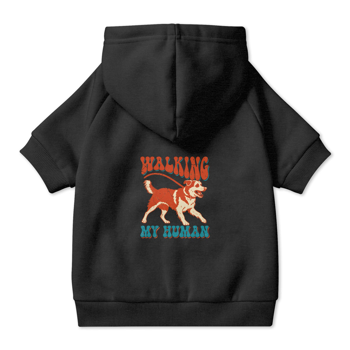 Walking My Human Dog Hoodie in Black, back view — SniffWaggleNWalk™