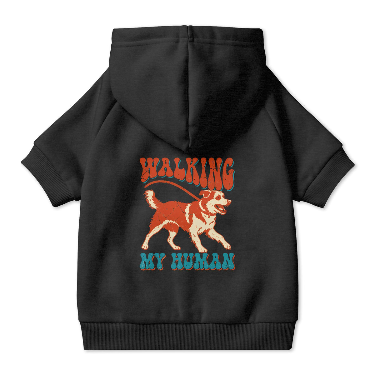 Walking My Human Dog Hoodie in Black, back view — SniffWaggleNWalk™