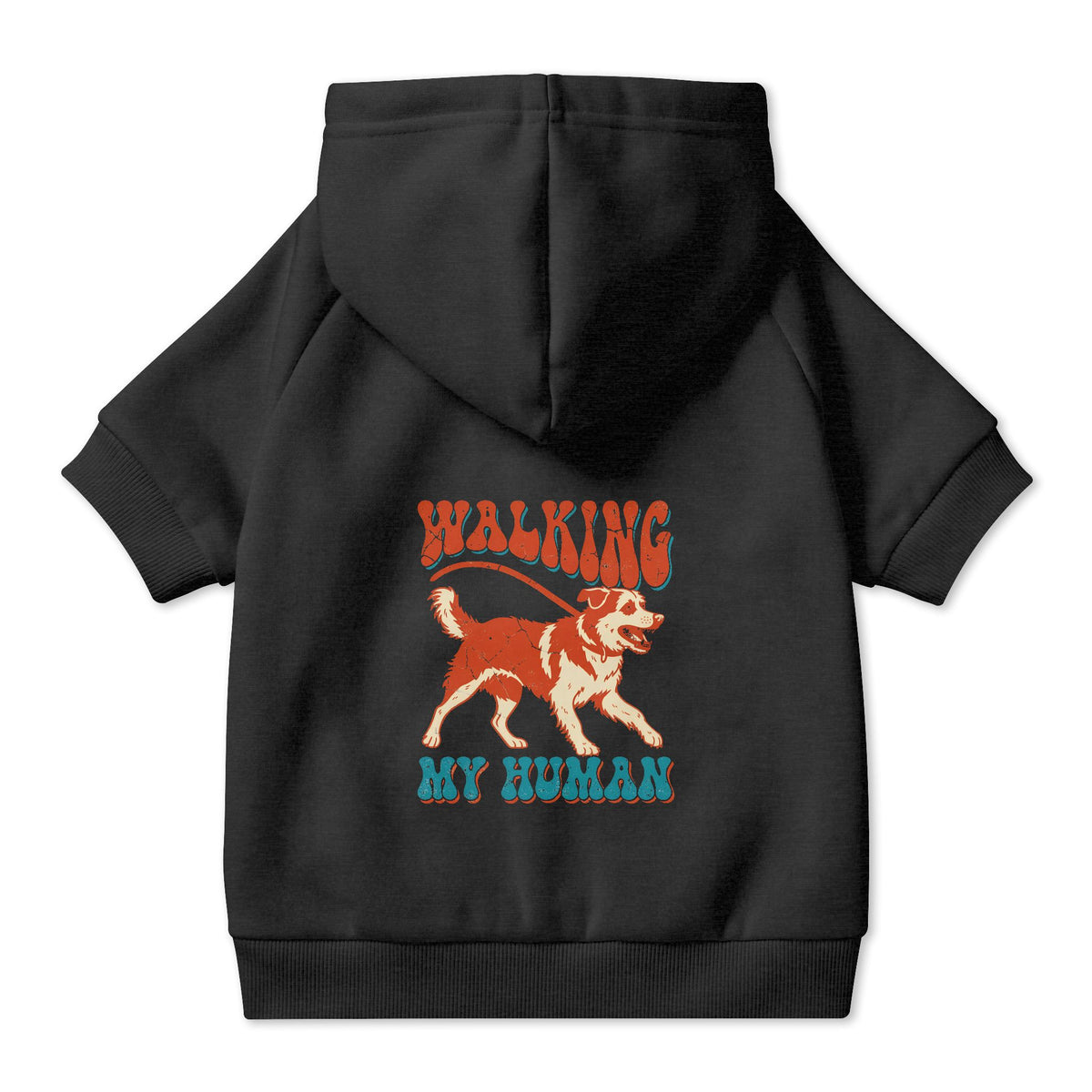 Walking My Human Dog Hoodie in Black, back view — SniffWaggleNWalk™