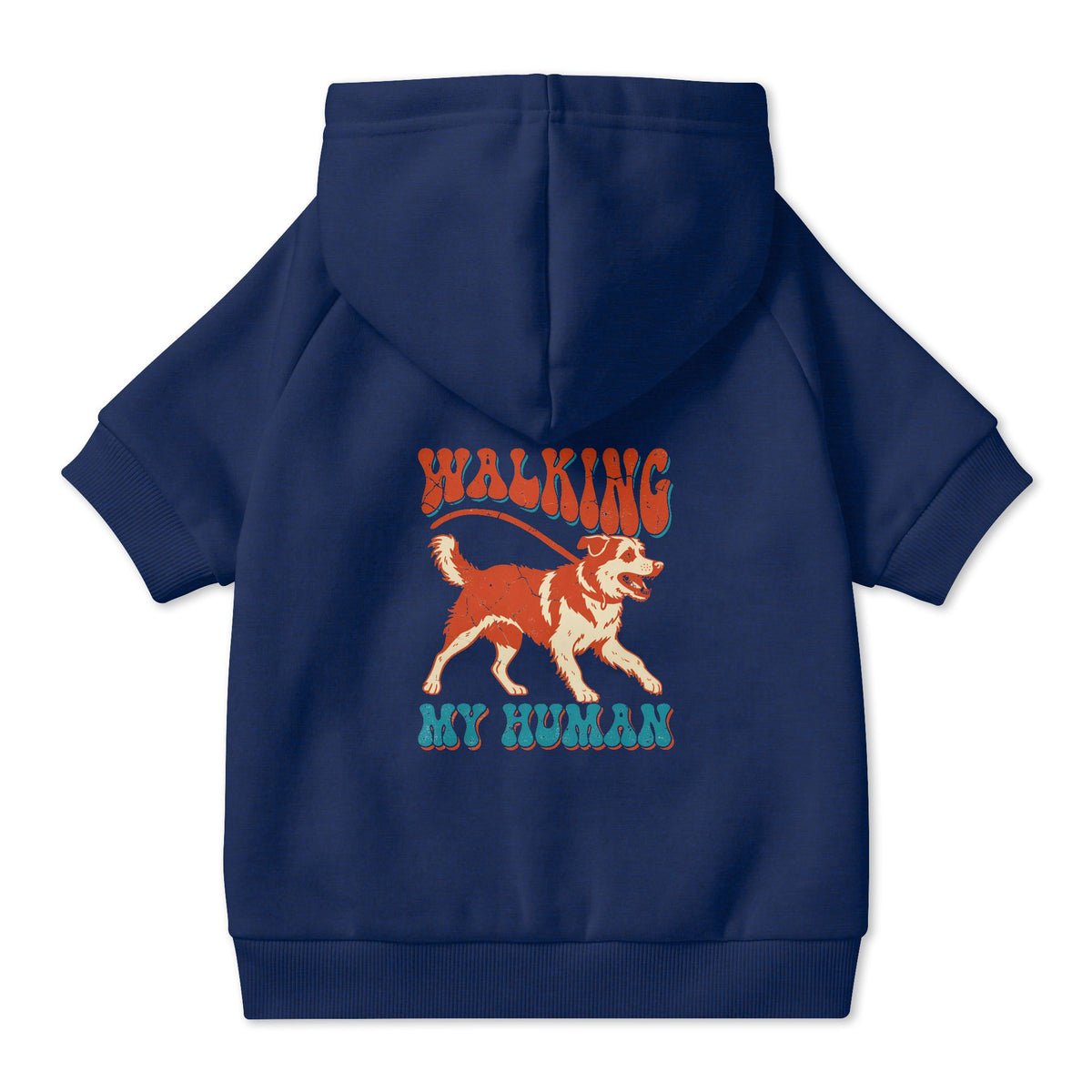 Walking My Human Dog Hoodie in Navy, back view — SniffWaggleNWalk™