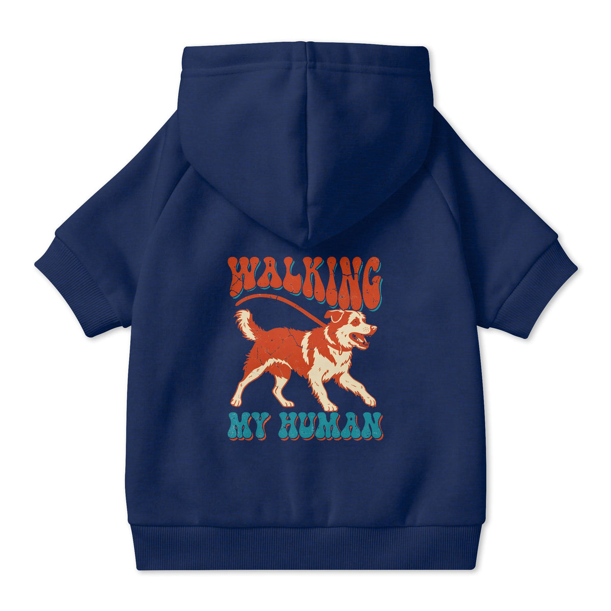 Walking My Human Dog Hoodie in Navy, back view — SniffWaggleNWalk™