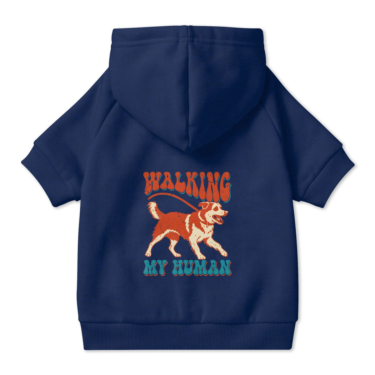 Walking My Human Dog Hoodie in Navy, back view — SniffWaggleNWalk™