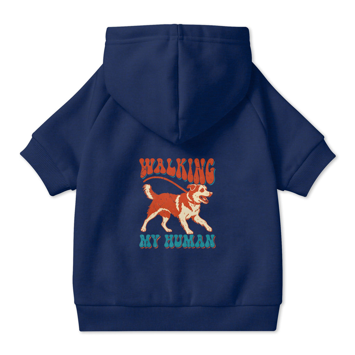 Walking My Human Dog Hoodie in Navy, back view — SniffWaggleNWalk™
