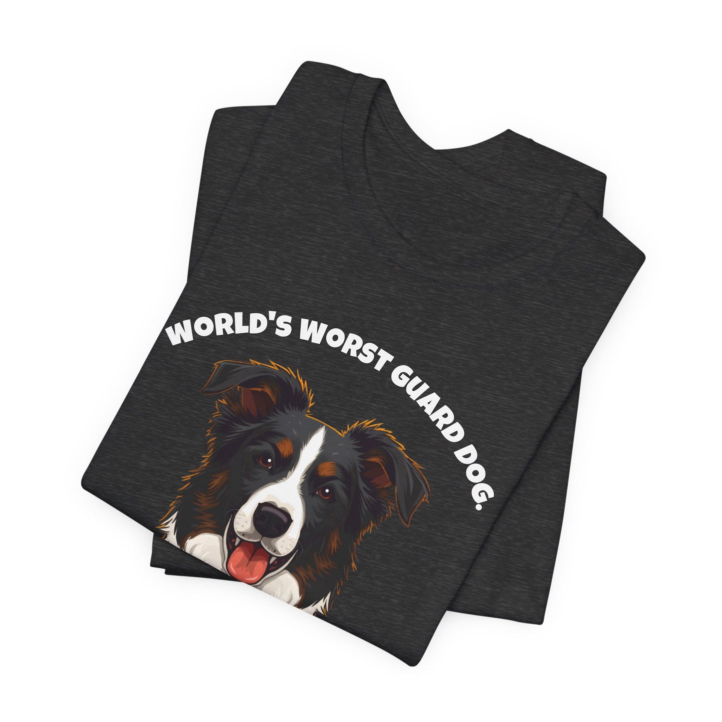 World's Worst Guard Dog Border Collie T-Shirt