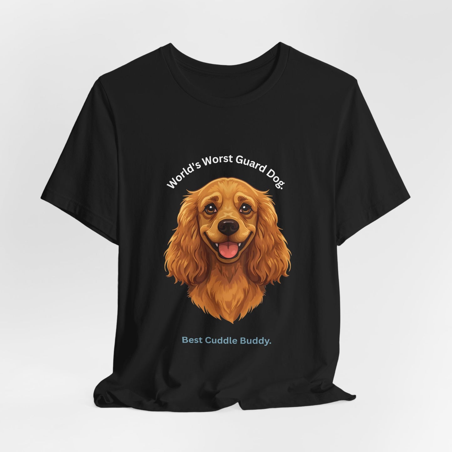 World's Worst Guard Dog T-Shirt — Funny Cocker Spaniel Unisex Tee — SniffWaggleNWalk
