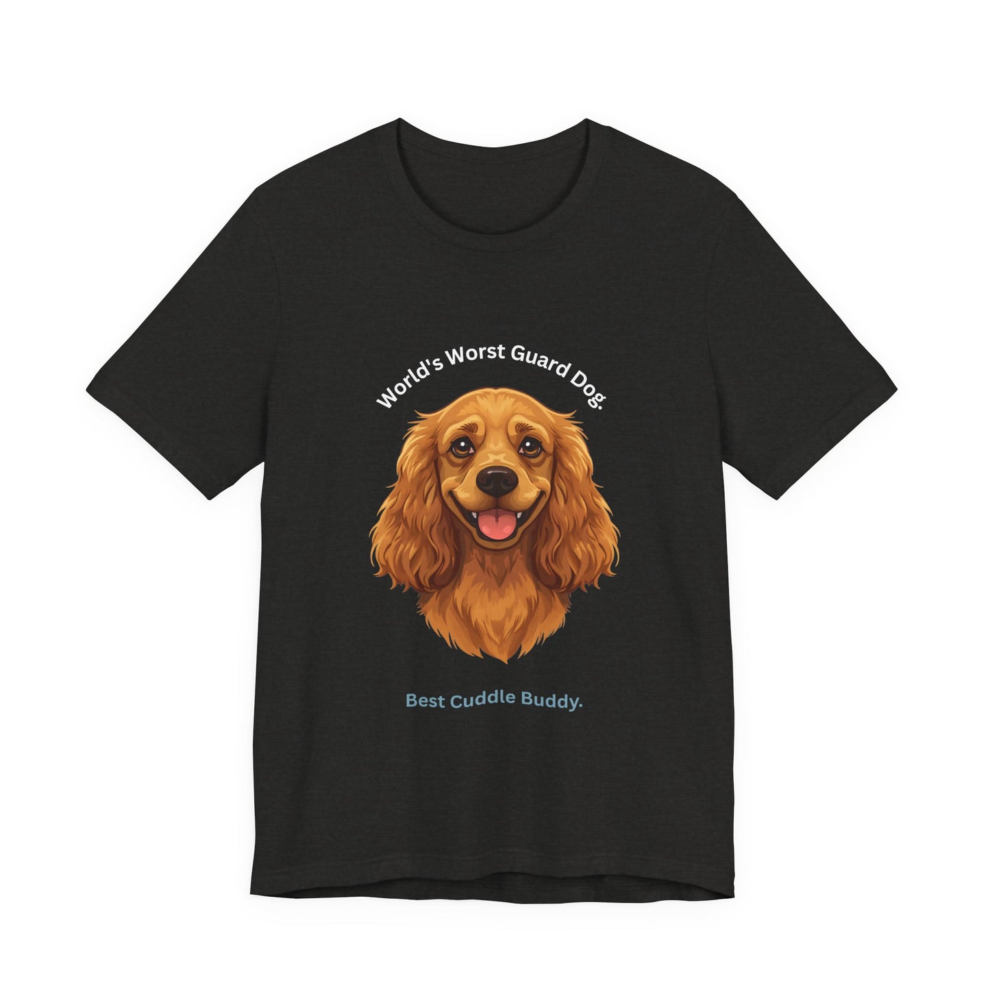 World's Worst Guard Dog T-Shirt — Funny Cocker Spaniel Unisex Tee — SniffWaggleNWalk