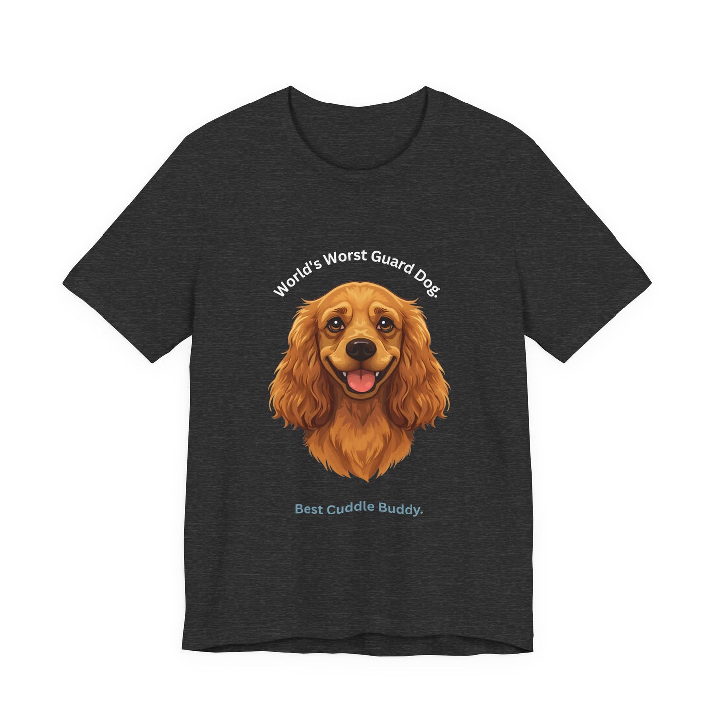 World's Worst Guard Dog T-Shirt — Funny Cocker Spaniel Unisex Tee — SniffWaggleNWalk