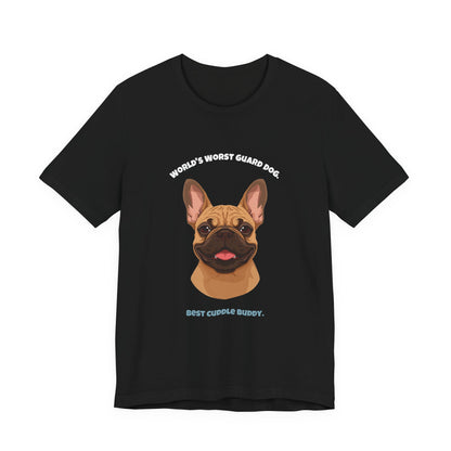 World's Worst Guard Dog T-Shirt — Funny French Bulldog Unisex Tee — SniffWaggleNWalk