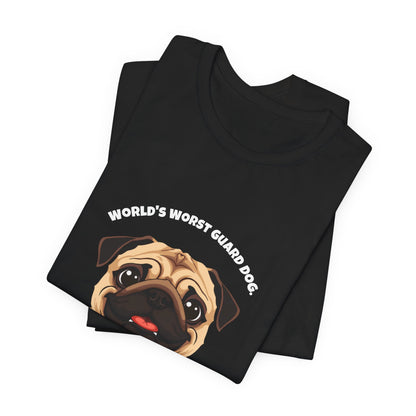 World's Worst Guard Dog Pug T-Shirt